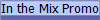 In the Mix Promo